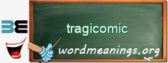 WordMeaning blackboard for tragicomic